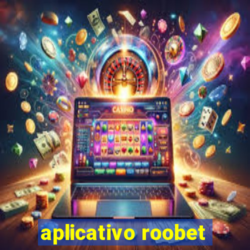 aplicativo roobet